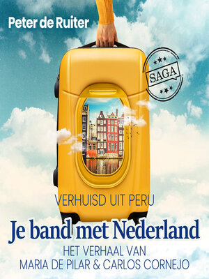 cover image of Je band met Nederland--Verhuisd uit Peru (Maria de Pilar & Carlos Cornejo)